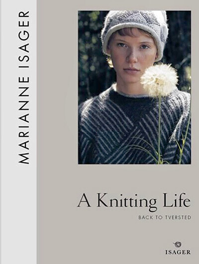 A KNITTING LIFE by Marianne Isager